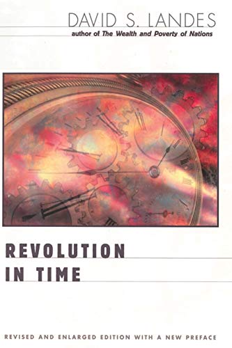 Revolution in Time: Clocks and the Making of the Modern World, Revised and Enlarged Edition von Belknap Press