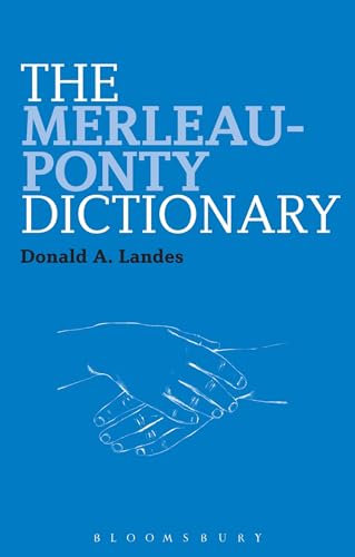 Merleau-Ponty Dictionary, The (Bloomsbury Philosophy Dictionaries)