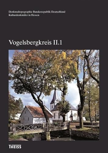 Vogelsbergkreis II: Altkeis Lauterbach (Denkmaltopographie Bundesrepublik Deutschland - Kulturdenkmäler Hessen) (Denkmaltopographie Bundesrepublik ... in Hessen): Altkreis Lauterbach