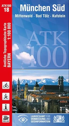 ATK100-18 München Süd (Amtliche Topographische Karte 1:100000): Mittenwald, Bad Tölz, Kufstein, Starnberg, Wasserburg a.Inn, Rosenheim, Miesbach, ... Topographische Karte 1:100000 Bayern) von Landesamt für Digitalisierung, Breitband und Vermessung, Bayern