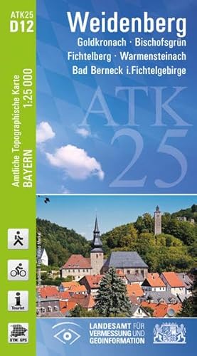 ATK25-D12 Weidenberg (Amtliche Topographische Karte 1:25000): Goldkronach, Bischofsgrün, Fichtelberg, Warmensteinach, Bad Berneck i.Fichtelgebirge (ATK25 Amtliche Topographische Karte 1:25000 Bayern)