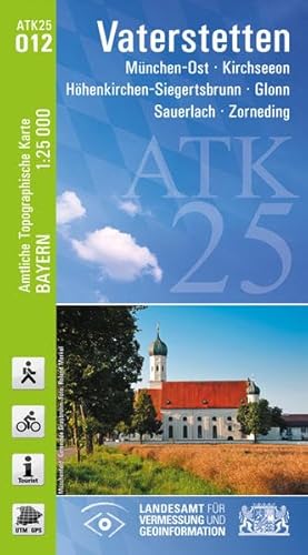 ATK25-O12 Vaterstetten (Amtliche Topographische Karte 1:25000): München-Ost, Kirchseeon, Höhenkirchen-Siegertsbrunn, Glonn, Sauerlach, Zorneding (ATK25 Amtliche Topographische Karte 1:25000 Bayern)