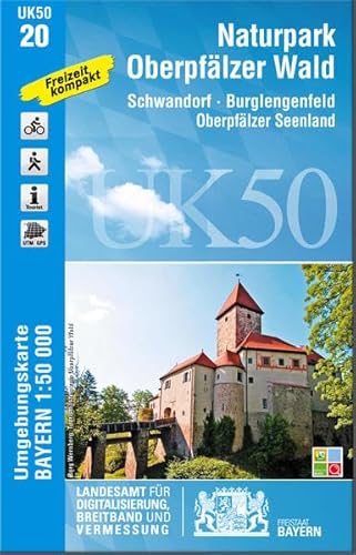 UK50-20 Naturpark Oberpfälzer Wald: Schwandorf, Burglengenfeld, Oberpfälzer Seenland: Schwandorf, Burglengenfeld, Oberpfälzer Seenland. Freizeit ... Karte Freizeitkarte Wanderkarte) von Landesamt für Digitalisierung, Breitband und Vermessung, Bayern