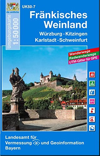 Fränkisches Weinland 1 : 50 000: Würzburg, Kitzingen, Karlstadt, Schweinfurt. Mit Wanderwegen, Radwanderwegen, UTM-Gitter für GPS (UK 50 - 07) (UK50 ... Karte Freizeitkarte Wanderkarte) von Landesamt für Vermessung und Geoinformation Bayern