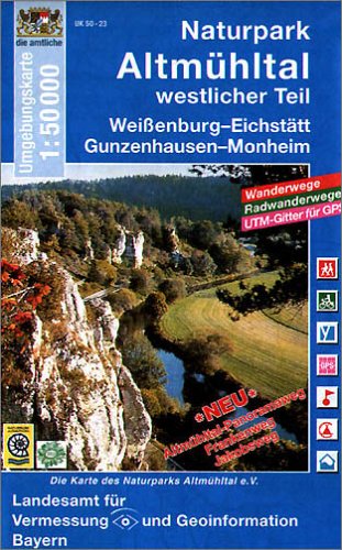 Naturpark Altmühltal westlicher Teil 1 : 50 000: Weißenburg - Eichstätt, Gunzenhausen - Monheim. Wanderwege, Radwanderwege, UTM-Gitter für GPS-Nutzer ... /Topographische Umgebungskarten 1:50000)