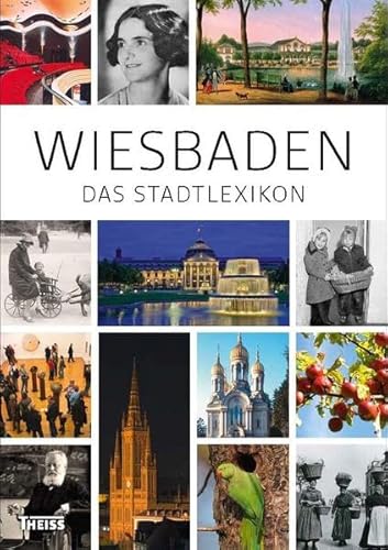 Wiesbaden: Das Stadtlexikon von Theiss, Konrad