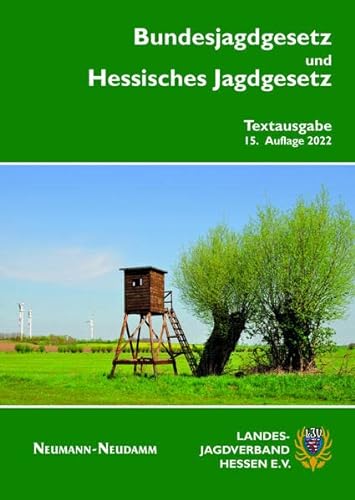 Bundesjagdgesetz und Hessisches Jagdgesetz: Textausgabe / Landesjagdverband Hessen e.V. von J. Neumann-Neudamm Melsungen