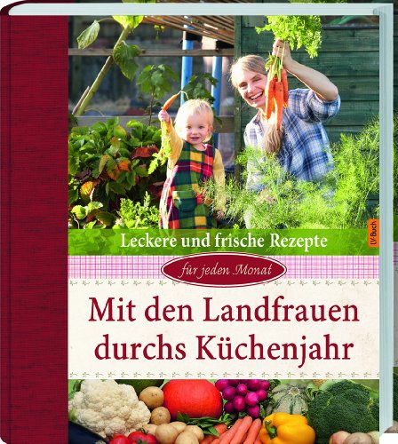 Mit den Landfrauen durchs Küchenjahr von Landwirtschaftsvlg Münster