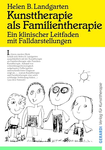 Kunsttherapie als Familientherapie: Ein klinischer Leitfaden mit Falldarstellungen von Gerardi Verlag