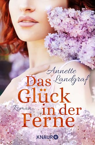 Das Glück in der Ferne: Roman von Droemer Knaur*