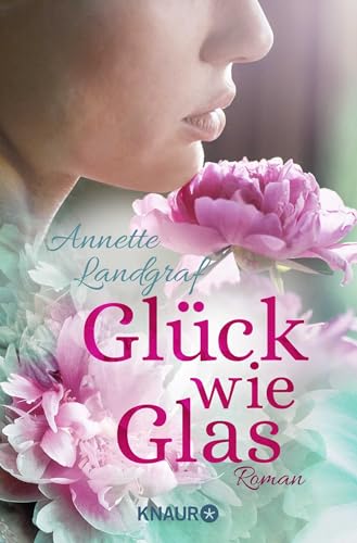 Glück wie Glas: Roman von Knaur Taschenbuch