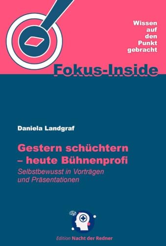 Gestern schüchtern - heute Bühnenprofi: Selbstbewusst in Vorträgen und Präsentationen von Mentoren-Media-Verlag Gmb