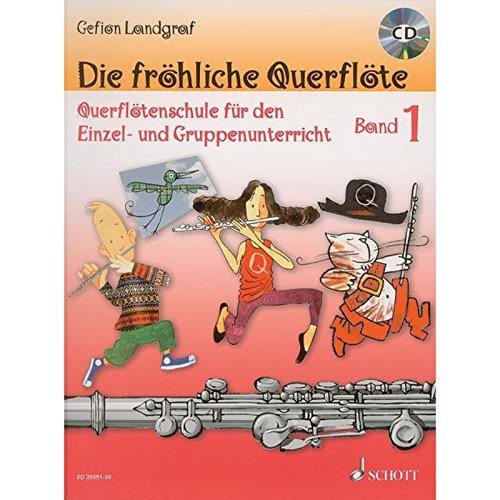Die fröhliche Querflöte: Querflötenschule für den Einzel- und Gruppenunterricht. Band 1. Flöte.