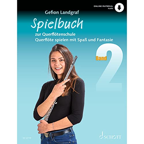 Querflötenschule: Querflöte spielen mit Spaß und Fantasie. Spielbuch 2. Flöte und Klavier. Spielbuch. (Querflötenschule, Spielbuch 2)