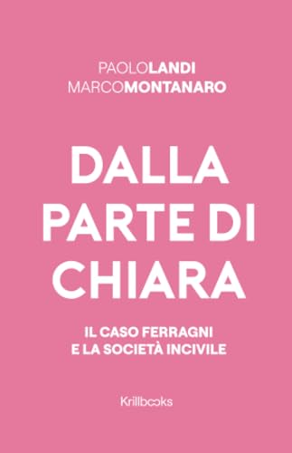 Dalla parte di Chiara: Il caso Ferragni e la società incivile von Krill Books