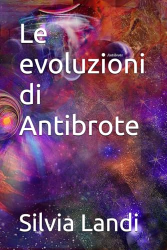 Le evoluzioni di Antibrote von Independently published