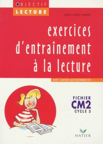 Objectif Lecture - Exercices d'entraînement à la lecture CM2: Exercices d'entrainement avec cahier autocorrectif