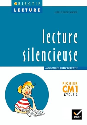Objectif Lecture - Lecture silencieuse CM1: Fichier, Avec cahier autocorrectif