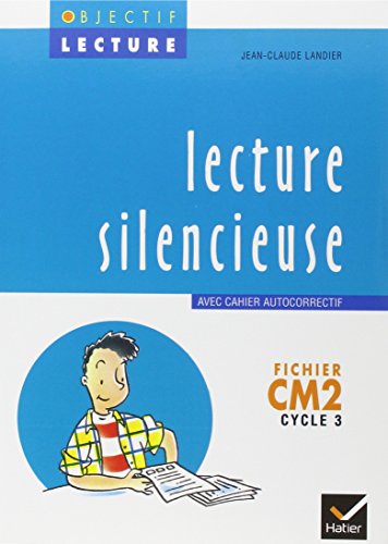 Objectif Lecture - Lecture silencieuse CM2: Fichier avec cahier autocorrectif