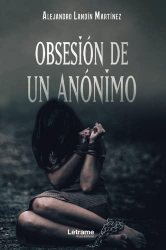 Obsesión de un anónimo (Novela, Band 1) von Letrame