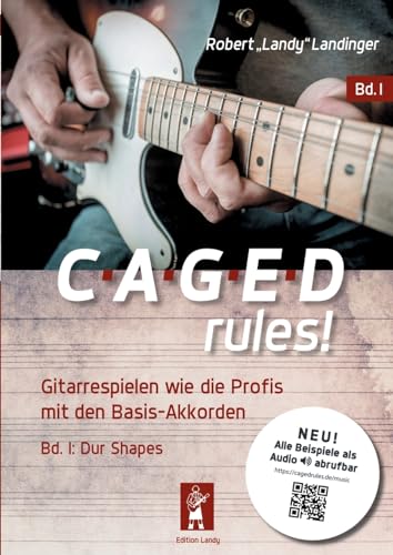 CAGED rules!: Gitarrespielen wie die Profis mit den Basis-Akkorden von Books on Demand