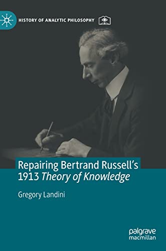 Repairing Bertrand Russell’s 1913 Theory of Knowledge (History of Analytic Philosophy) von Palgrave Macmillan