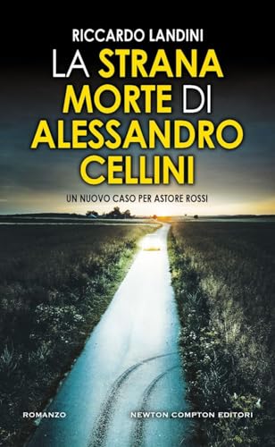 La strana morte di Alessandro Cellini (Gli insuperabili Gold) von Newton Compton Editori