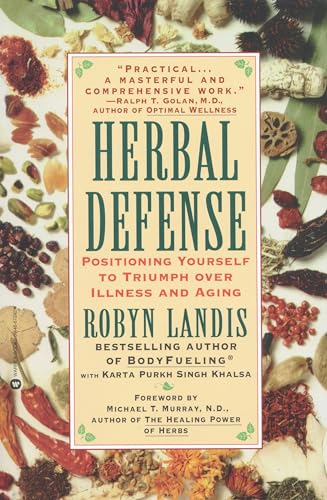 Herbal Defense: Positioning Yourself to Triumph Over Illness and Aging Herbal Defense: Positioning Yourself to Triumph Over Illness and Aging von Grand Central Publishing