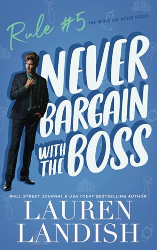 Never Bargain with the Boss (Never Say Never, Band 5) von Independently published