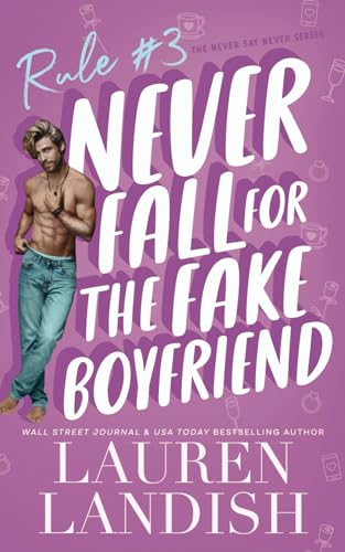 Never Fall For The Fake Boyfriend (Never Say Never, Band 3) von Independently published
