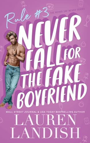 Never Fall for the Fake Boyfriend (Never Say Never, Band 3) von Starlight Press