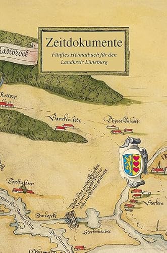 Zeitdokumente: Fünftes Heimatbuch für den Landkreis Lüneburg Zeitdokumente: Fünftes Heimatbuch für den Landkreis Lüneburg von Husum Verlag