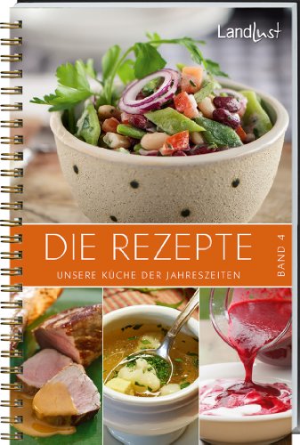 Die Rezepte, Band 4: Unsere Küche der Jahreszeiten