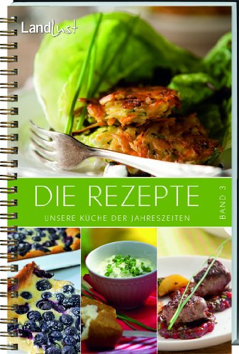 Landlust - Die Rezepte 3: Unsere Küche der Jahreszeiten von Landwirtschaftsverlag
