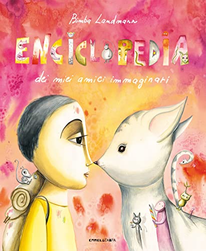Enciclopedia dei miei amici immaginari. Ediz. a colori (Le piume) von Camelozampa