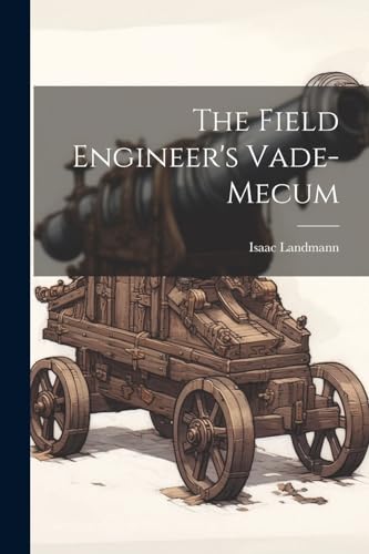 The Field Engineer's Vade-mecum von Legare Street Press