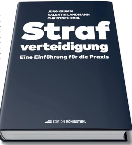 Strafverteidigung: Eine Einführung für die Praxis von Edition Königstuhl