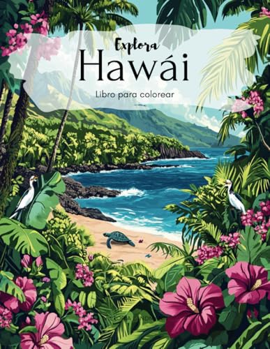 Explora Hawái: Un libro mágico para colorear para adultos y niños - Sumérgete en el mundo de las islas tropicales y déjate encantar por la naturaleza única de Hawai von Independently published