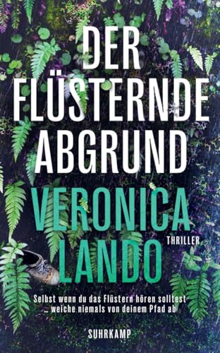 Der flüsternde Abgrund: Thriller | Schau genau hin, sonst schnappt sich die Wildnis dein Kind ... Der flüsternde Abgrund: Thriller | Schau genau hin, sonst schnappt sich die Wildnis dein Kind ... von Suhrkamp Verlag AG