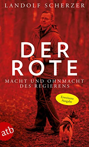 Der Rote: Macht und Ohnmacht des Regierens