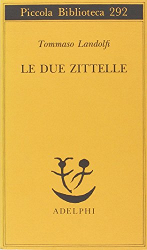 Le due zitelle (Piccola biblioteca Adelphi)