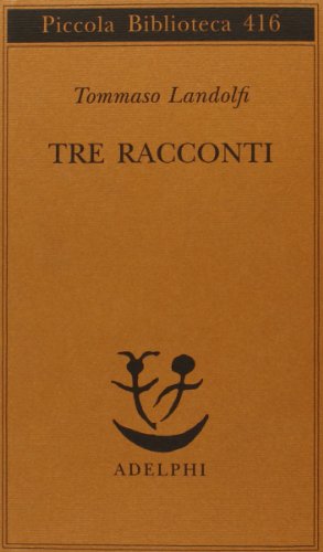 Tre racconti (Piccola biblioteca Adelphi)