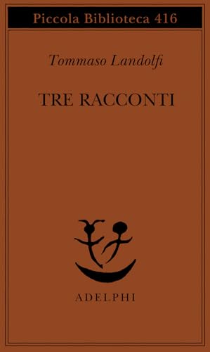 Tre racconti (Piccola biblioteca Adelphi) von Adelphi