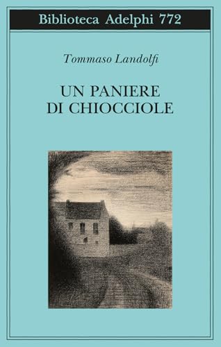 Un paniere di chiocciole. Cinquanta elzeviri (Biblioteca Adelphi) von Adelphi