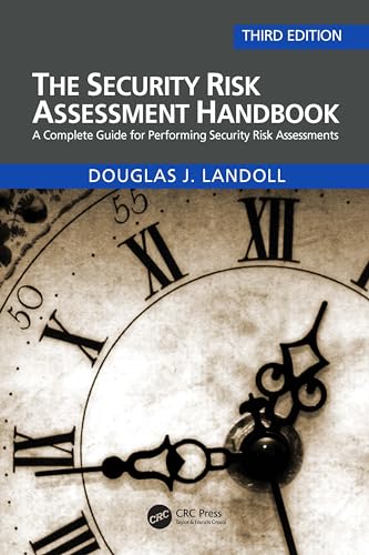 The Security Risk Assessment Handbook: A Complete Guide for Performing Security Risk Assessments von CRC Press
