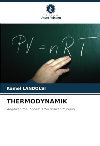 THERMODYNAMIK: Angewandt auf chemische Umwandlungen
