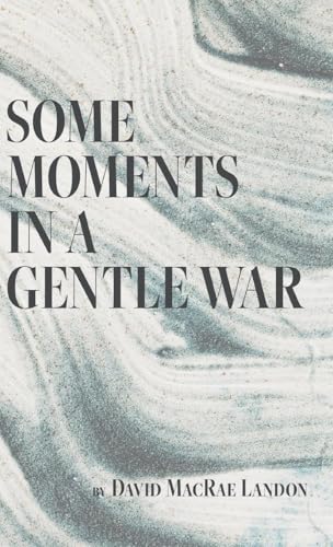 Some Moments in a Gentle War von Finishing Line Press