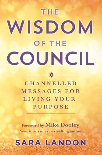 The Wisdom of The Council: Channelled Messages for Living Your Purpose von Hay House UK