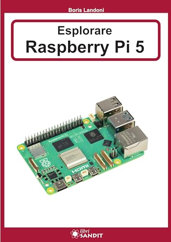 Esplorare Raspberry Pi 5 Esplorare Raspberry Pi 5 von Sandit Libri
