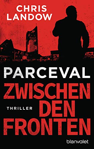 Parceval - Zwischen den Fronten: Thriller (Ralf Parceval, Band 4) von Blanvalet Taschenbuch Verlag